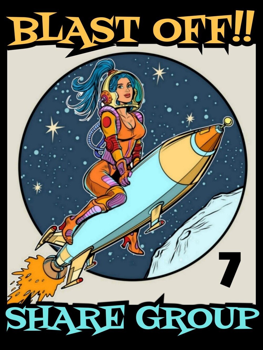 🚀👩‍🚀💥 BLAST OFF Share Group 7 | August 17 - 22